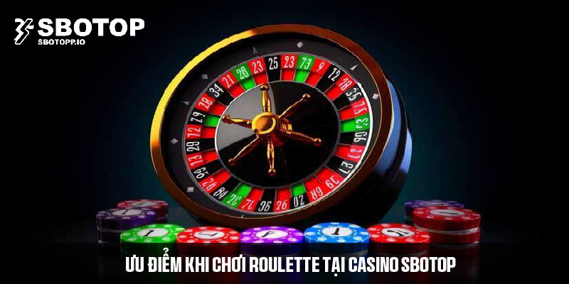 Quyền lợi nhận được khi chơi Roulette tại SBOTOP